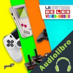 Audiolibro La Historia de los Videojuegos, Part 1 Jorge Martinez