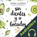 Audiolibro Sin dientes y a bocados Juan Llorca