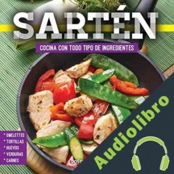 Audiolibro Sartén: Cocina con Todo Tipo de Ingredientes Cookina