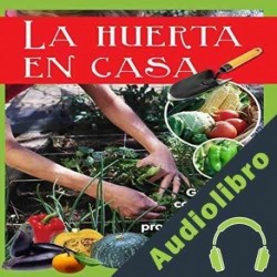 Audiolibro La Huerta en Casa Pilar Moreno