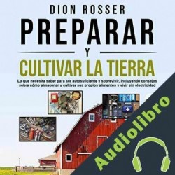 Audiolibro Preparar y cultivar la tierra Dion Rosser