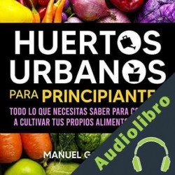 Audiolibro Huertos urbanos para principiantes Manuel Gonzalez
