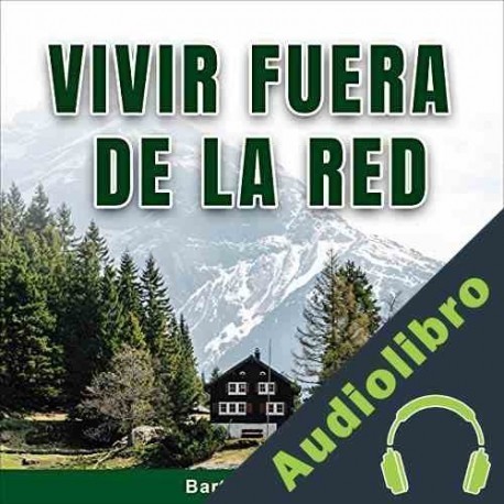 Audiolibro Vivir Fuera de la Red Barton Press