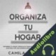 Audiolibro Organiza tu hogar Camila Estrada