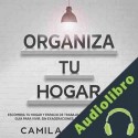 Audiolibro Organiza tu hogar Camila Estrada