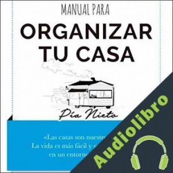 Audiolibro Manual para organizar tu casa Pía Nieto