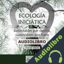Audiolibro Ecología Iniciática Marcelo Torres