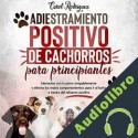 Audiolibro Adiestramiento positivo de cachorros para principiantes Carol Rodriguez
