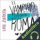 Audiolibro El vampiro de la colonia Roma Luis Zapata