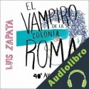 Audiolibro El vampiro de la colonia Roma Luis Zapata