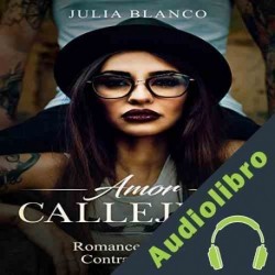 Audiolibro Amor Callejero Julia Blanco