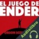 Audiolibro El juego de Ender Orson Scott Card