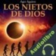 Audiolibro Los Nietos de Dios Ager Aguirre