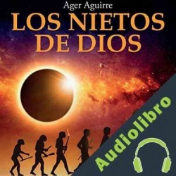 Audiolibro Los Nietos de Dios Ager Aguirre