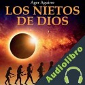 Audiolibro Los Nietos de Dios Ager Aguirre