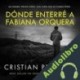 Audiolibro Dónde enterré a Fabiana Orquera Cristian Perfumo