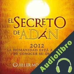 Audiolibro El secreto de Adán: La Humanidad Está a Punto De Conocer Su Origen Guillermo Ferrara