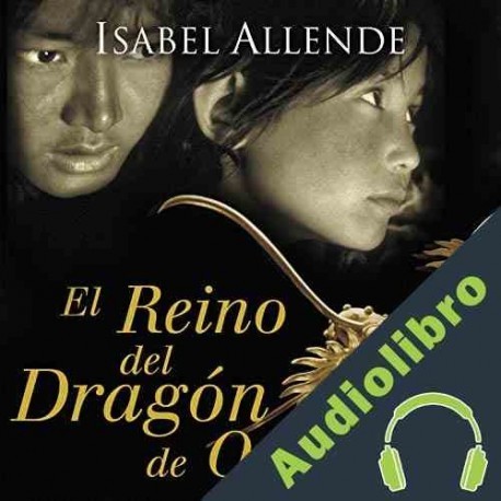 Audiolibro El Reino del Dragón de Oro Isabel Allende