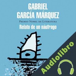 Audiolibro Relato de un náufrago Gabriel García Márquez