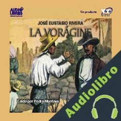 Audiolibro La Voragine Jose Eustasio Rivera