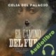 Audiolibro El camino del fuego Celia del Palacio