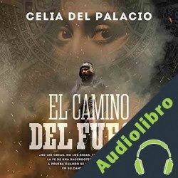 Audiolibro El camino del fuego Celia del Palacio