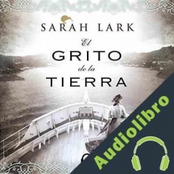Audiolibro El grito de la tierra Sarah Lark