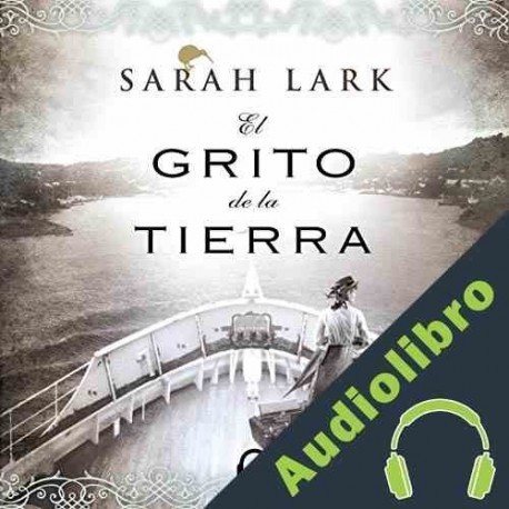 Audiolibro El grito de la tierra Sarah Lark