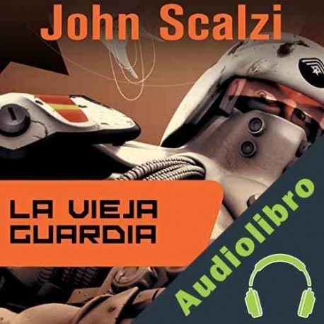 Audiolibro La Vieja Guardia John Scalzi