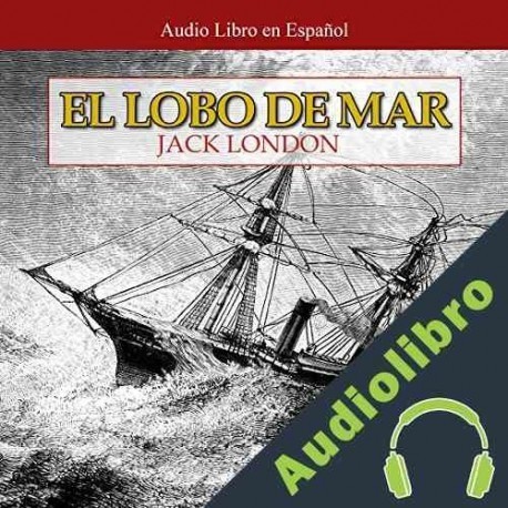 Audiolibro El Lobo de Mar Jack London
