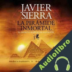 Audiolibro La pirámide inmortal Javier Sierra