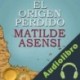 Audiolibro El origen perdido Matilde Asensi