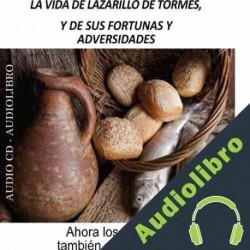 Audiolibro La vida de Lazarillo de Tormes, y de sus fortunas y adversidades Escucha Libros S.L.N.E.