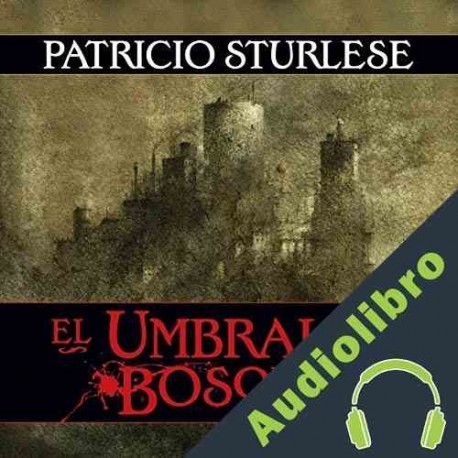 Audiolibro El umbral del bosque Patricio Sturlese