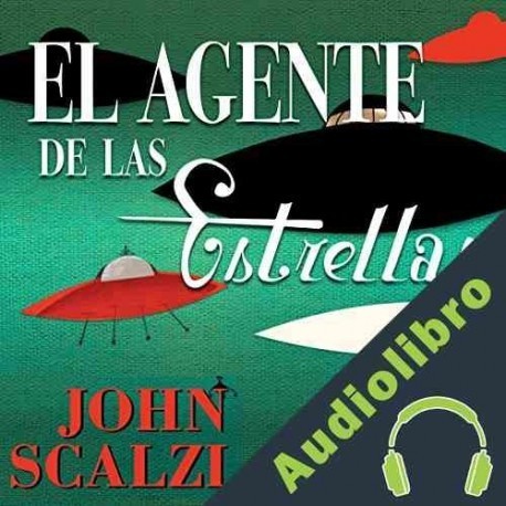 Audiolibro El Agente de las Estrellas John Scalzi