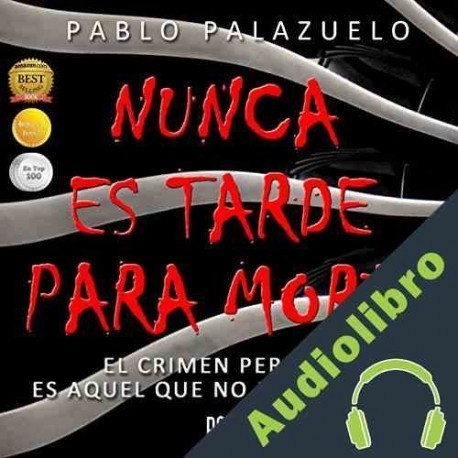 Audiolibro Nunca es tarde para morir Pablo Palazuelo
