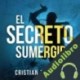 Audiolibro El Secreto Sumergido Cristian Perfumo