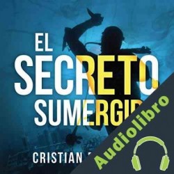 Audiolibro El Secreto Sumergido Cristian Perfumo