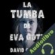 Audiolibro La tumba de Eva Goth David Orange