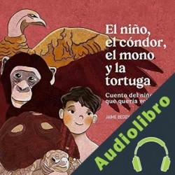 Audiolibro El Niño, el cóndor, el mono y la tortuga Jaime Bedoya Martínez