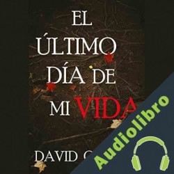 Audiolibro El último dia de mi vida David Orange