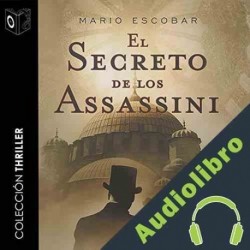 Audiolibro El Secreto de los Assassini Mario Escobar Golderos