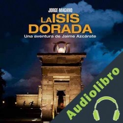 Audiolibro La Isis Dorada Jorge Magano