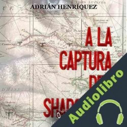 Audiolibro A la captura del Shadowboy Adrían Henríquez