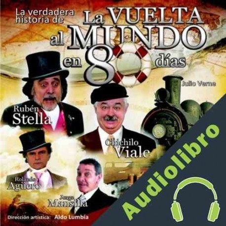 Audiolibro La verdadera historia de La Vuelta al Mundo en 80 Días Julio Verne