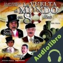 Audiolibro La verdadera historia de La Vuelta al Mundo en 80 Días Julio Verne