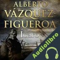 Audiolibro Ícaro Alberto Vázquez Figueroa