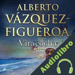 Audiolibro Viracocha Alberto Vázquez Figueroa