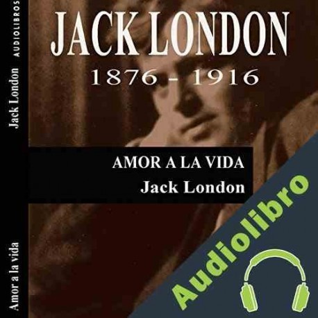 Audiolibro Amor a la vida Jack London