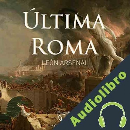 Audiolibro Última Roma León Arsenal